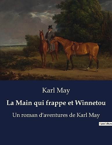 La Main qui frappe et Winnetou: Un roman d'aventures de Karl May von Culturea